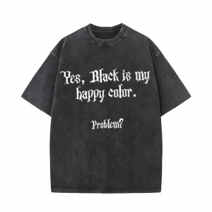 Vintage Washed Yes Black Is My Happy Color Short Sleeve T-shirt
